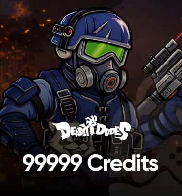 Deadly Dudes 99999 Credits
