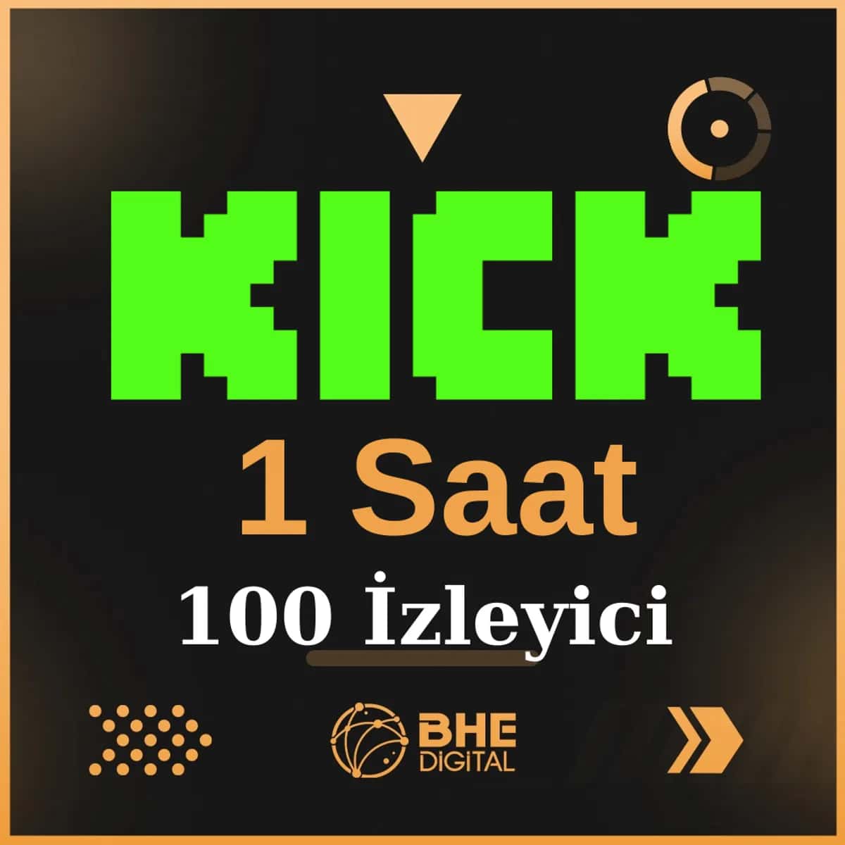 Kick Kaliteli 1 Saat 100 İzleyici 