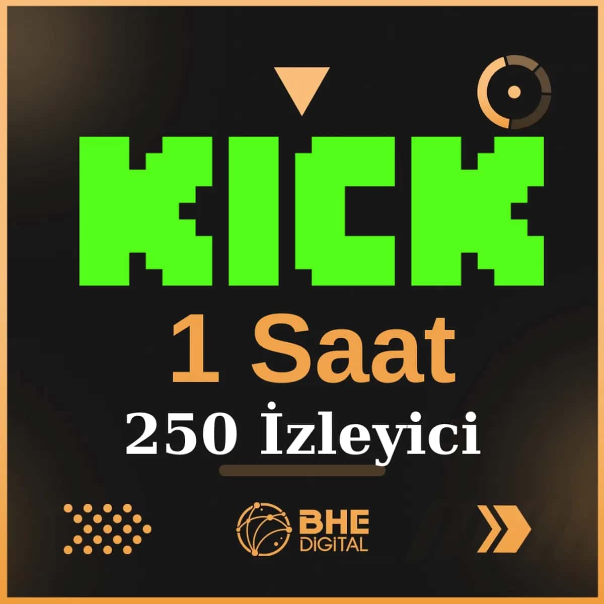 Kick Kaliteli 1 Saat 250 İzleyici 